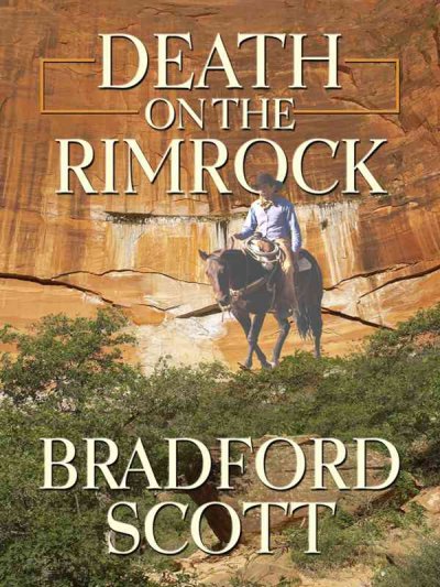 Death on the rimrock : [large] a Walt Slade western / by Bradford Scott.