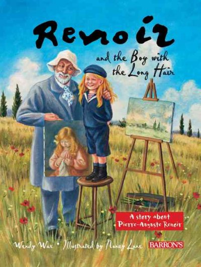 Renoir and the boy with long hair : a story about Pierre-Auguste Renoir / by Wendy Wax ; illustrated by Nancy Lane.