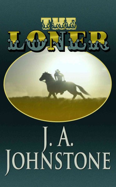 The loner / [large] J. A. Johnstone.