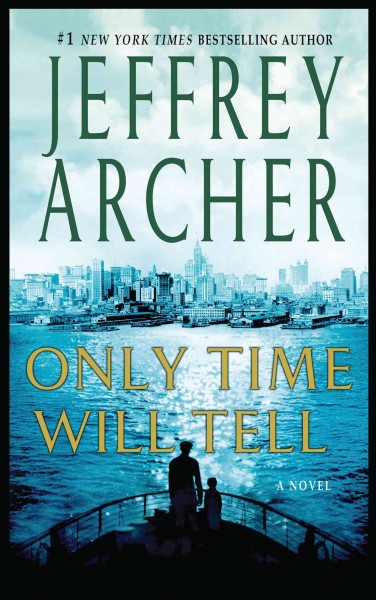 Only time will tell [large print] : Bk. 01 Clifton chronicles / by Jeffrey Archer.