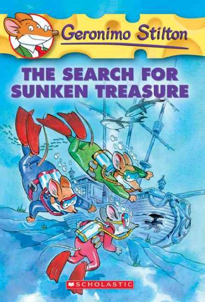 The Search for the Sunken Treasure / [text by Geronimo Stilton ; translation by Edizioni Piemme S.p.A. ; illustrations by Larry Keys and Mirellik].