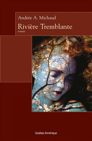 Rivière Tremblante [electronic resource] / Andrée A. Michaud.