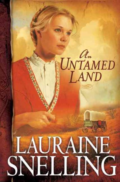 An untamed land / Lauraine Snelling.