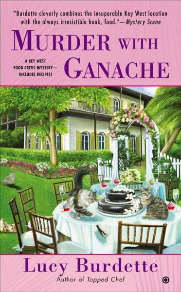 Murder with ganache : a key west food critic mystery / Lucy Burdette.