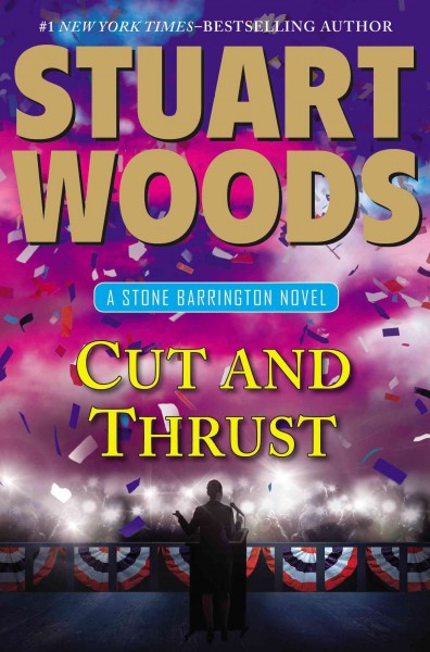 Cut and thrust / Stuart Woods.