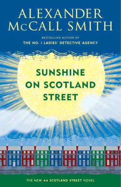 Sunshine on Scotland Street / Alexander McCall Smith ; illustrations by Iain McIntosh.