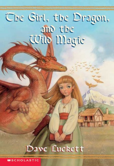 The Girl, the Dragon, and the Wild Magic [Book]