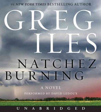 Natchez burning [sound recording] : a novel / Greg Iles.