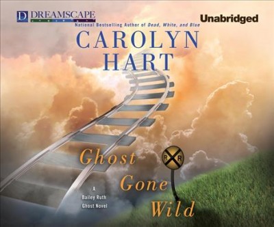 Ghost gone wild / Carolyn Hart. [CD book].