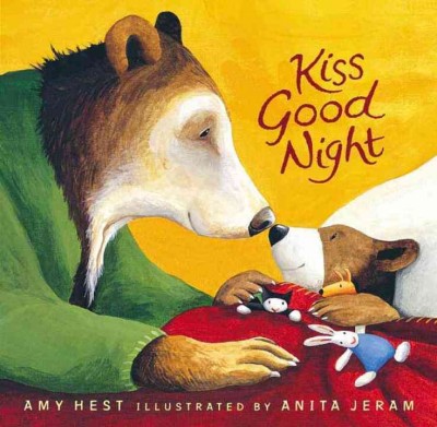 Kiss good night / Amy Hest ; illustrated by Anita Jeram.