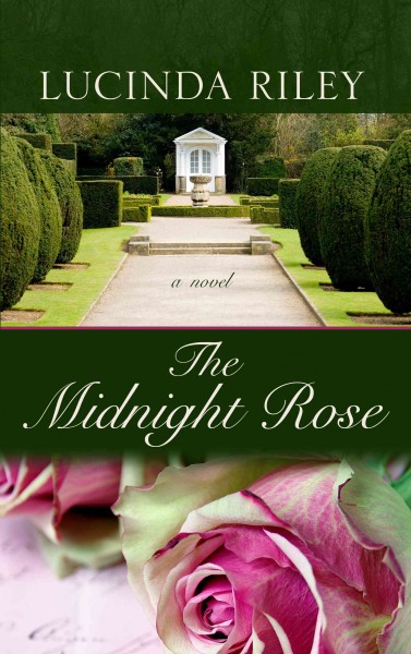 The midnight rose   [large print] :  a novel /   Lucinda Riley.