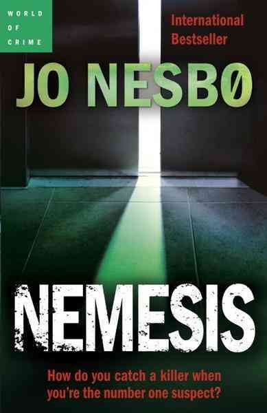 Nemesis [electronic resource] / Jo Nesbø ; translated from the Norwegian by Don Bartlett.