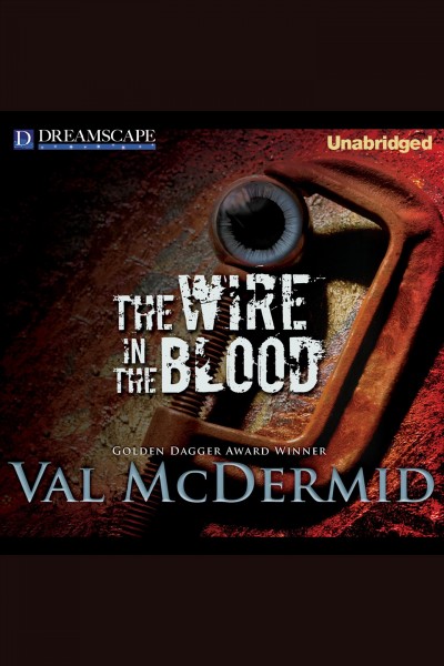 The wire in the blood [electronic resource] / Val McDermid.