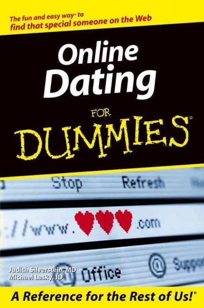 Online dating for dummies [electronic resource] / by Judith Silverstein and Michael Lasky.