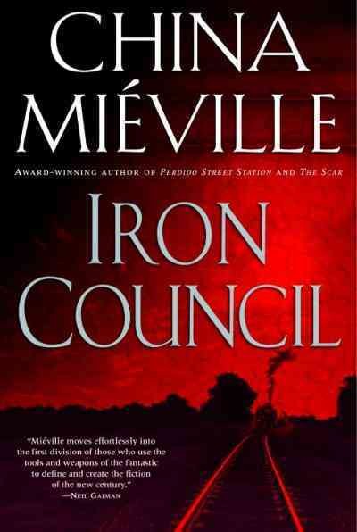 Iron council [electronic resource] / China Miéville.