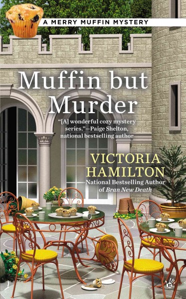 Muffin but murder / Victoria Hamilton.
