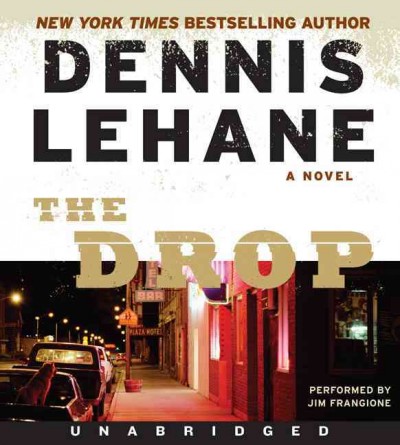The drop [sound recording] : a novel / Dennis Lehane.