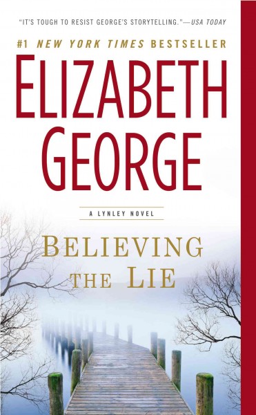 Believing the lie : a Lynley novel / Elizabeth George.