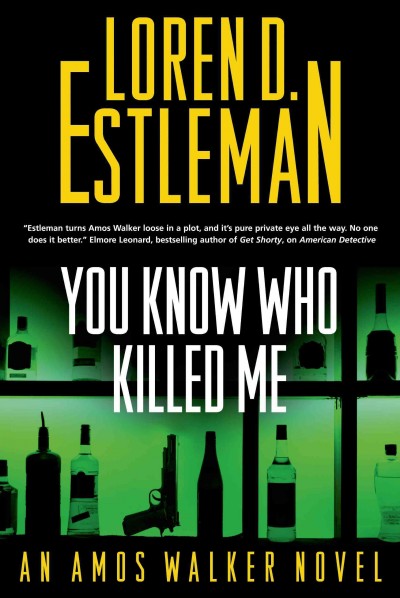 You know who killed me / Loren D. Estleman.