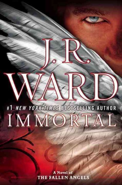 Immortal / J.R. Ward.