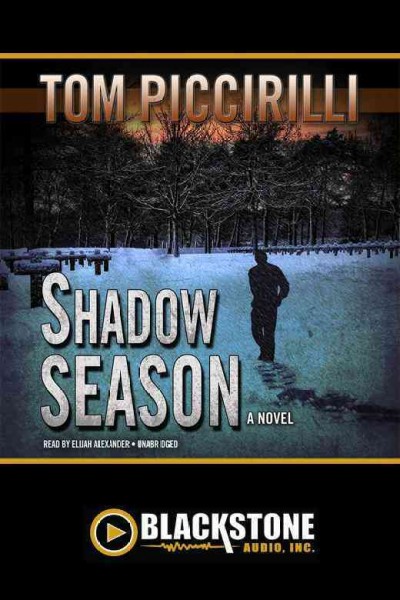 Shadow season [electronic resource] : a novel / Tom Piccirilli.