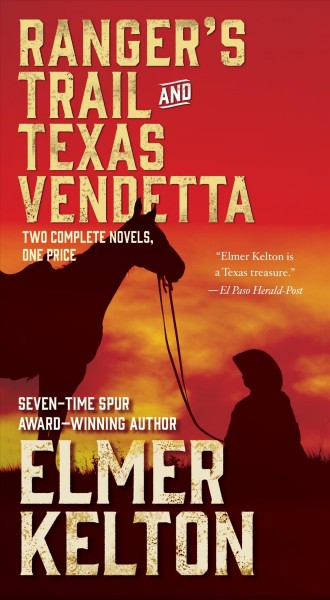 Ranger's trail ; and Texas vendetta / Elmer Kelton.
