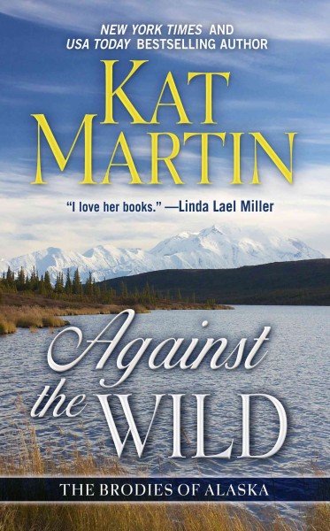 Against the wild / by Kat Martin.