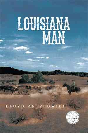 Louisiana man / Lloyd Antypowich.