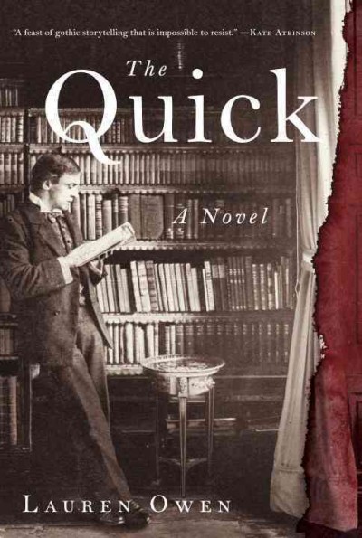The quick : a novel / Lauren Owen.