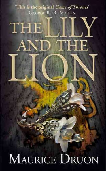 The lily and the lion / Maurice Druon ; translated from French by Humphrey Hare.