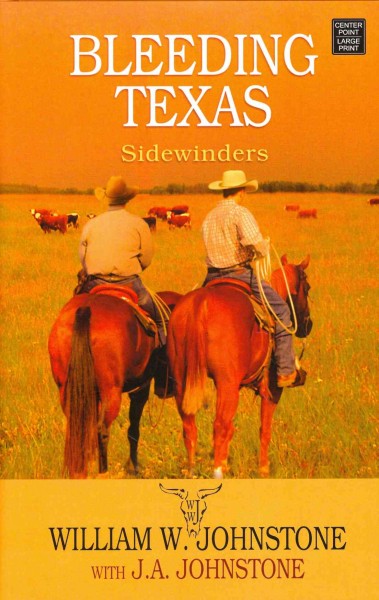 Bleeding Texas : Sidewinders / William W. Johnstone ; with J. A. Johnstone.