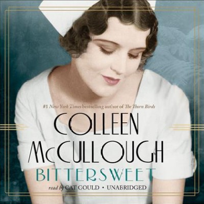 Bittersweet [sound recording] / Colleen McCullough.