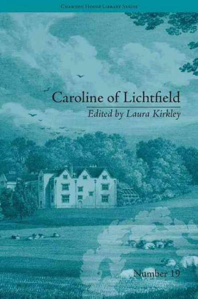 Caroline of Lichtfield / Isabelle de Montolieu ; translation from the French by Thomas Holcroft ; edited by Laura Kirkley.