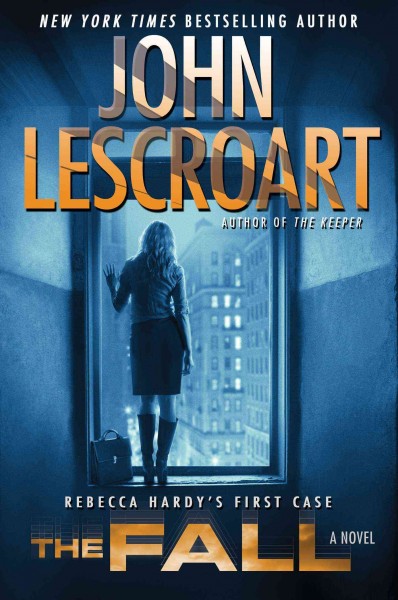 The fall : a novel / John Lescroart.