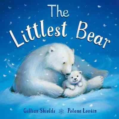 The littlest bear / written by Gillian Shields ; illustrated by Polona Lovsin.