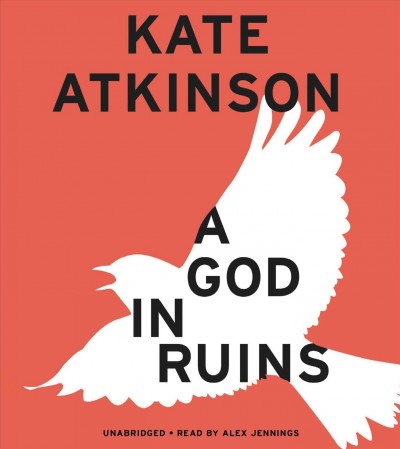 A God in ruins [sound recording] : a novel / by Kate Atkinson.