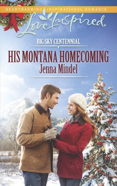 His Montana homecoming / Jenna Mindel.