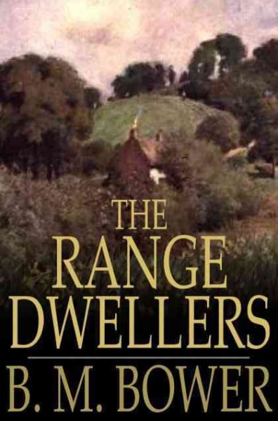 The Range Dwellers [electronic resource].