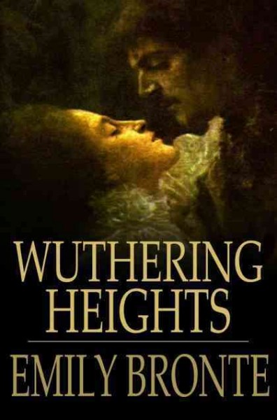 Wuthering Heights [electronic resource] / Emily Brontë.