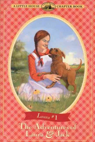 The adventures of Laura & Jack junior fiction / Laura Ingalls Wilder ; illustrated by Renée Graef.
