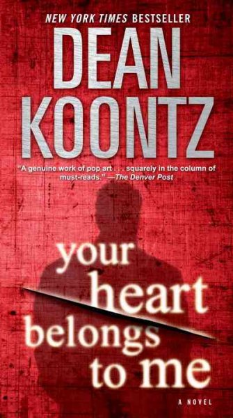Your heart belongs to me [Book] / Dean Koontz.