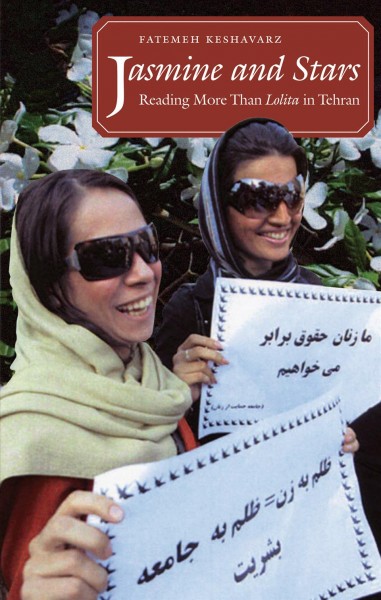 Jasmine and stars [electronic resource] : reading more than Lolita in Tehran / Fatemeh Keshavarz.