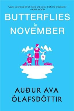 Butterflies in November / Audur Ava Ólafsdóttir ; translated from the Icelandic by Brian Fitzgibbon.