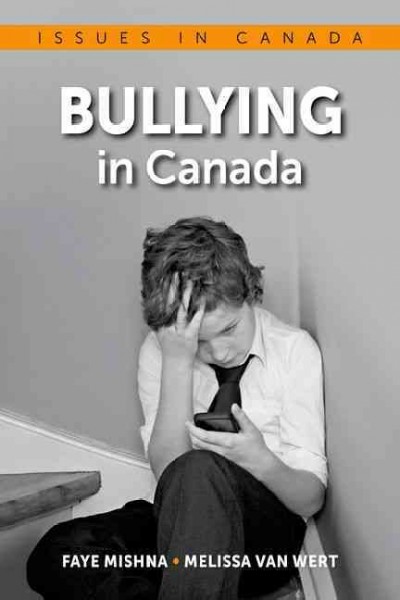 Bullying in Canada / Faye Mishna and Melissa Van Wert.