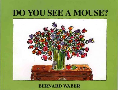 Do you see a mouse? / Bernard Waber.