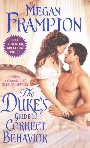 The duke's guide to correct behavior / Megan Frampton.