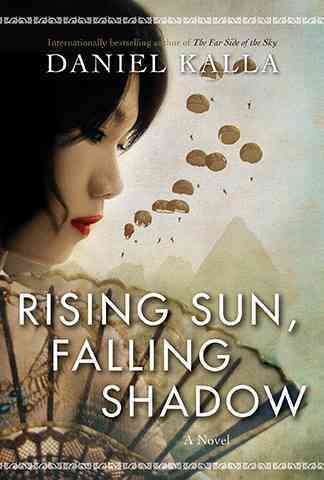 Rising sun, falling shadow / Daniel Kalla.