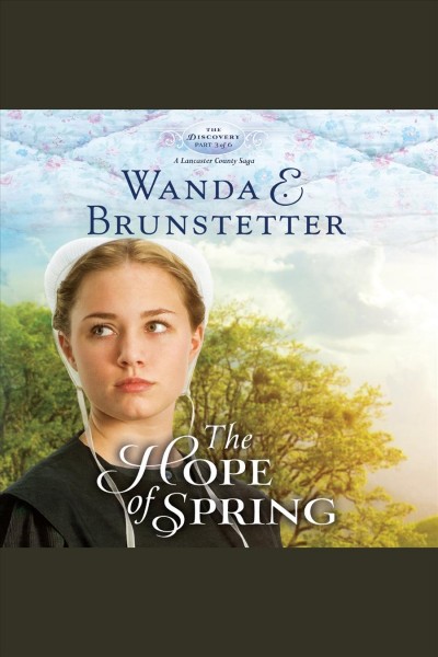 The hope of spring / [electronic resource] / Wanda E. Brunstetter.