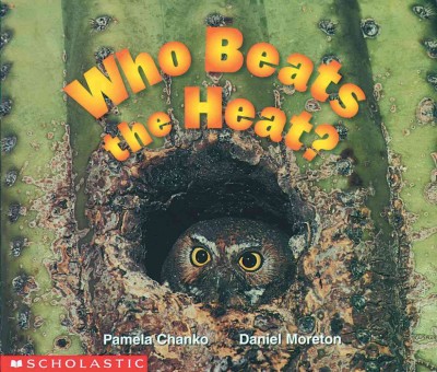 Who beats the heat? / Pamela Chanko, Daniel Moreton.