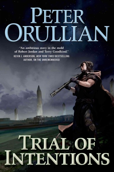 Trial of intentions / Peter Orullian.